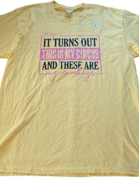 Citrus Yellow Graphic Short Sleeve Tee - 'It Turns Out This Is My Circus'